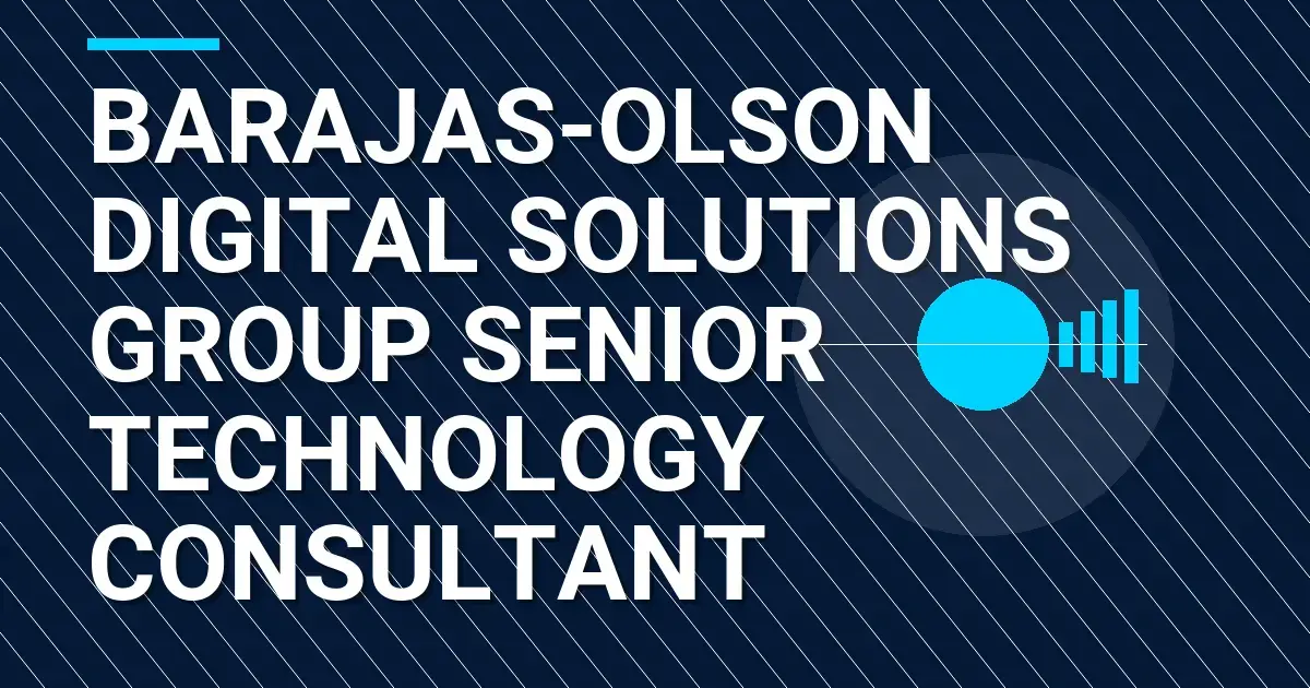 Barajas-Olson Digital Solutions Group Senior Technology Consultant