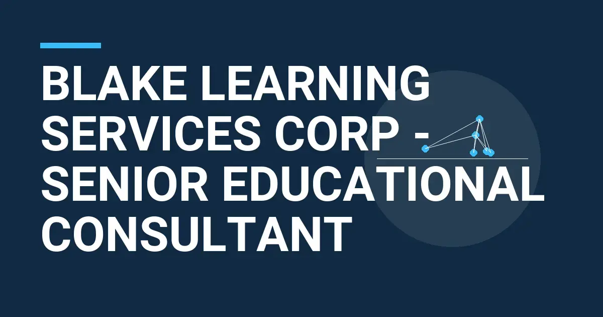 Blake Learning Services Corp - Senior Educational Consultant