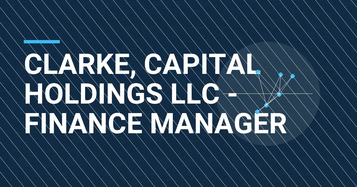 Clarke, Capital Holdings LLC - Finance Manager