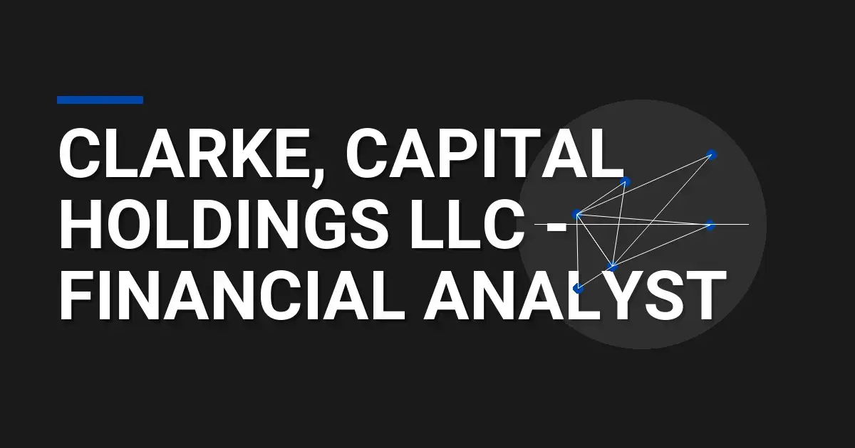 Clarke, Capital Holdings LLC - Financial Analyst