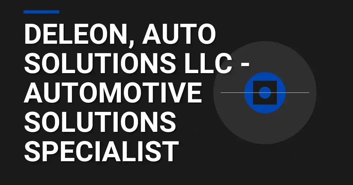 Deleon, Auto Solutions LLC - Automotive Solutions Specialist