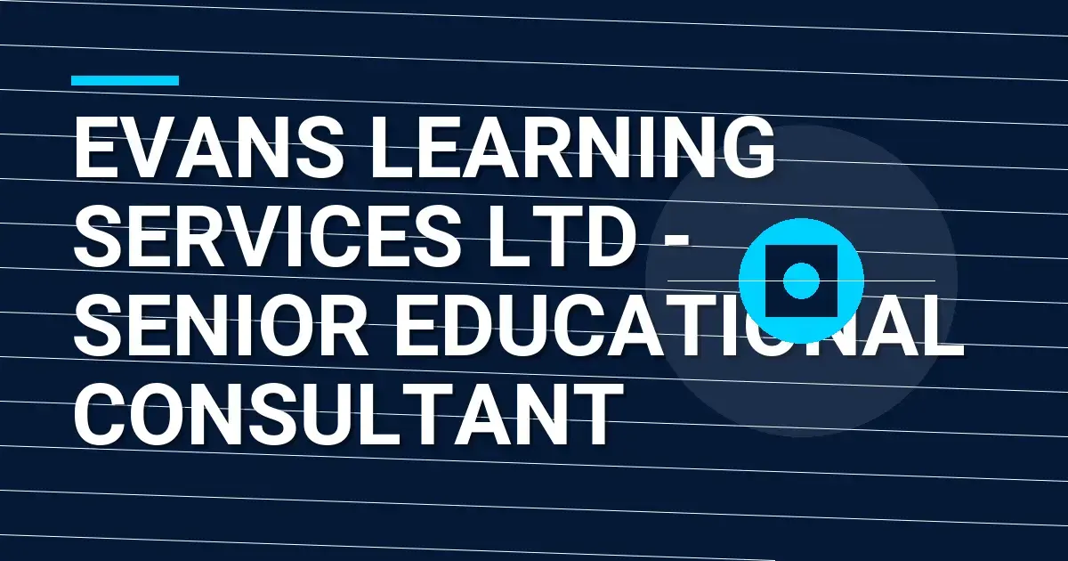 Evans Learning Services Ltd - Senior Educational Consultant
