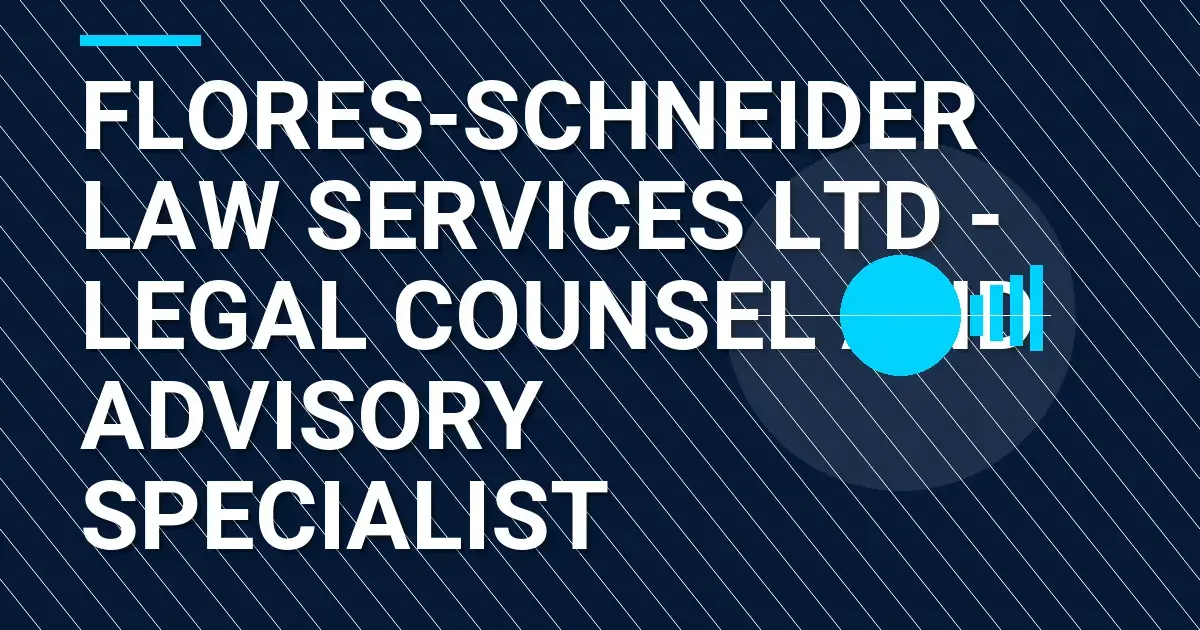 Flores-Schneider Law Services Ltd - Legal Counsel and Advisory Specialist