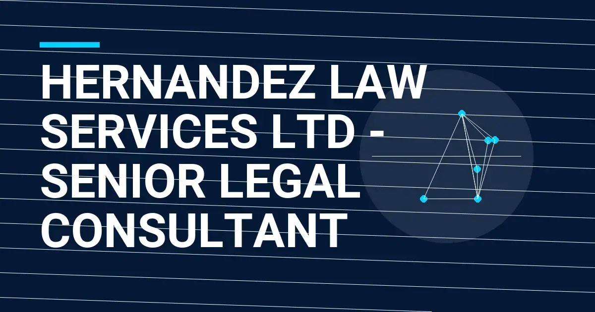 Hernandez Law Services Ltd - Senior Legal Consultant