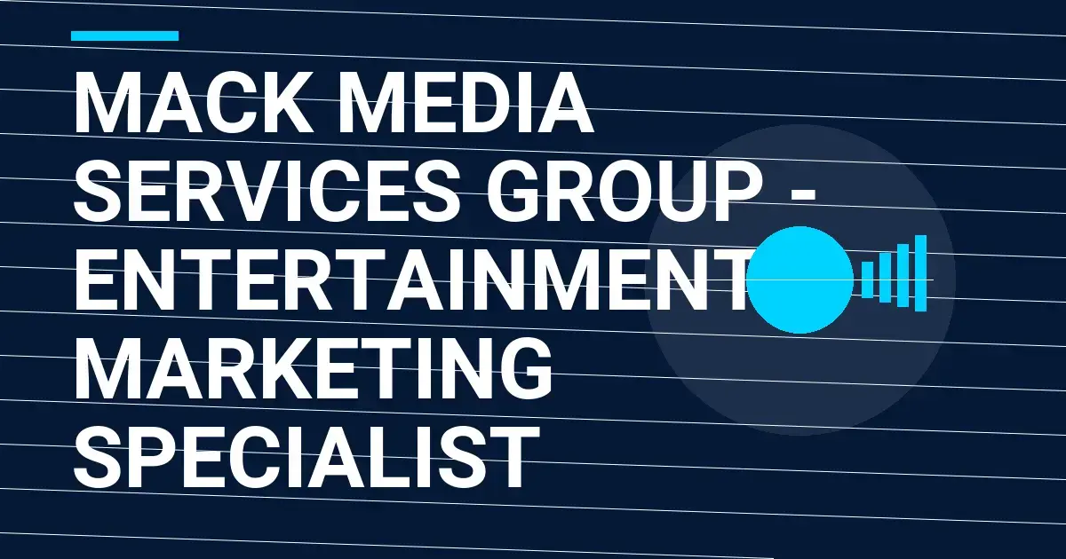 Mack Media Services Group - Entertainment Marketing Specialist