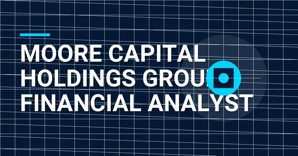 Moore Capital Holdings Group - Financial Analyst