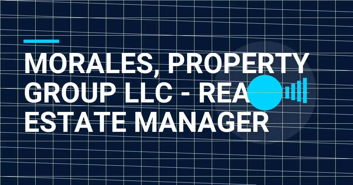 Morales, Property Group LLC - Real Estate Manager