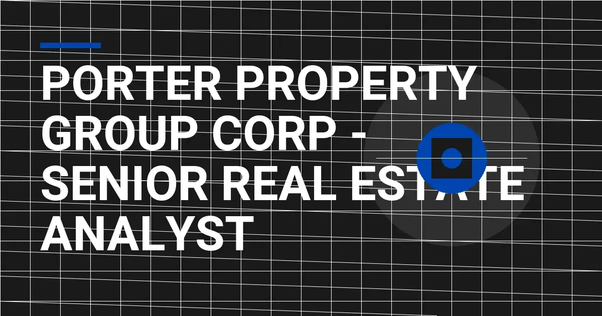 Porter Property Group Corp - Senior Real Estate Analyst