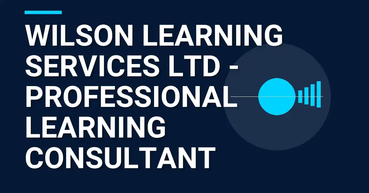 Wilson Learning Services Ltd - Professional Learning Consultant