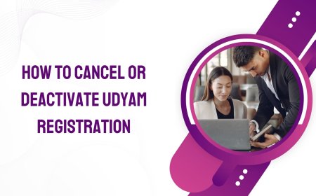 How to Cancel or Deactivate Udyam Registration