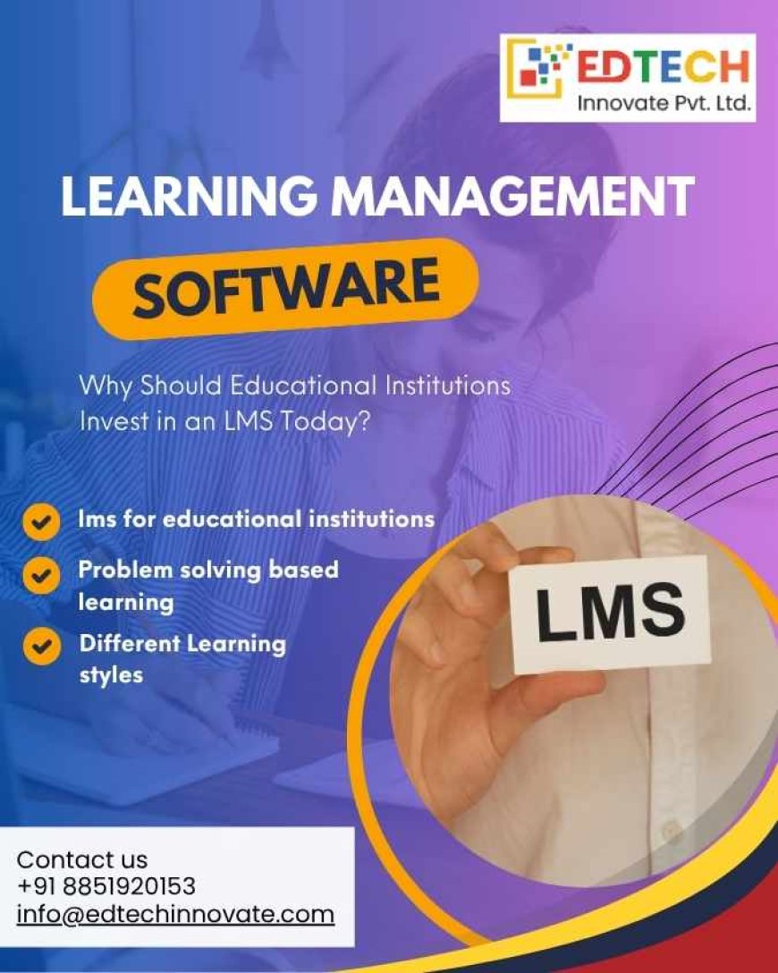 Why Do Educational Establishments Now Invest in an LMS?