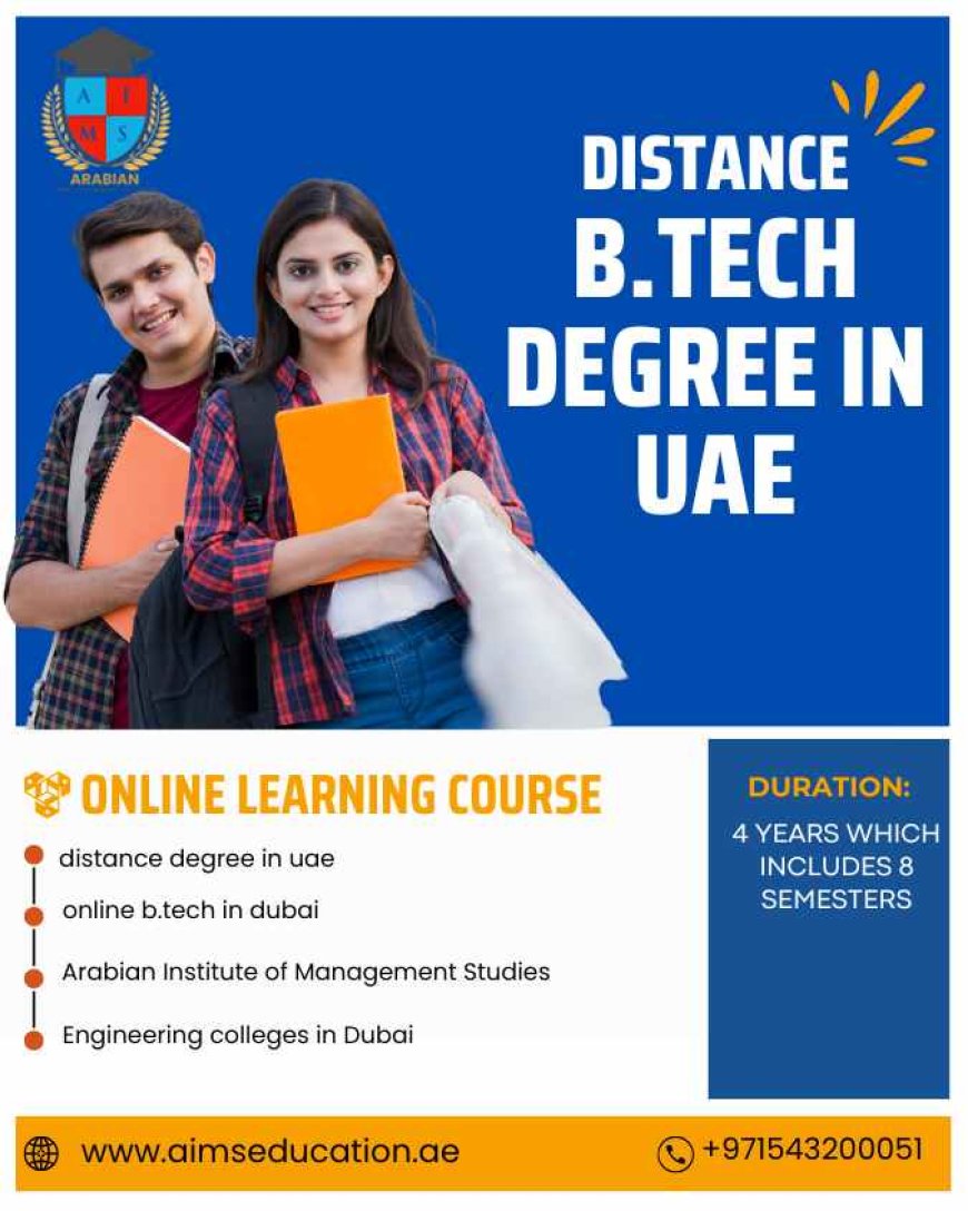 Is It Possible to Balance Work and Study with a Distance B.Tech Program in the United Arab Emirates?