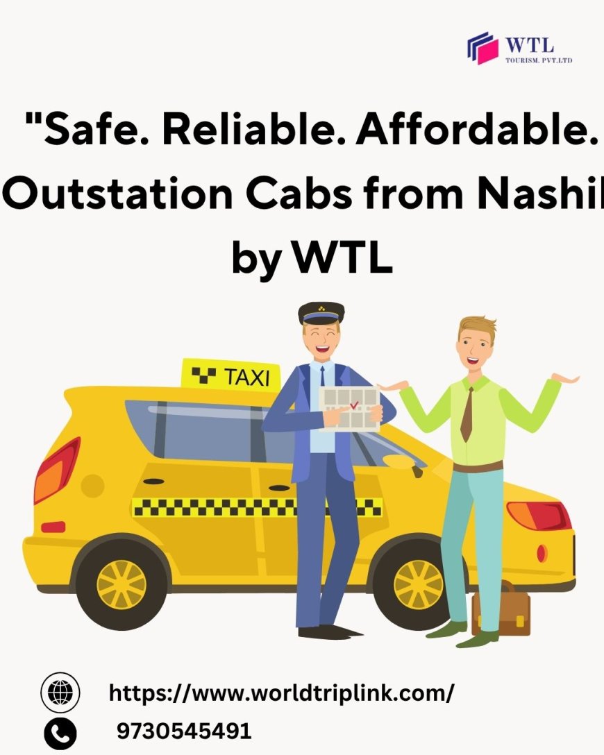 Best Outstation Cabs Nashik in WTL Company – Affordable, Safe & On-Time Rides