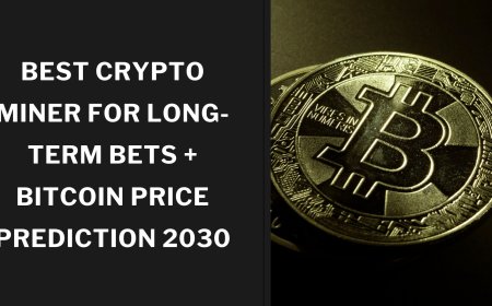 Best Crypto Miner for Long-Term Bets + Bitcoin Price Prediction 2030