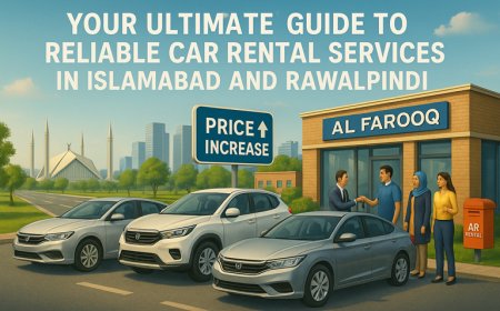 Your Ultimate Guide to Reliable Car Rental Services in Islamabad and Rawalpindi