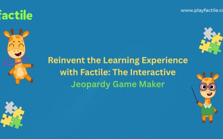 Reinvent the Learning Experience with Factile: The Interactive Jeopardy Game Maker