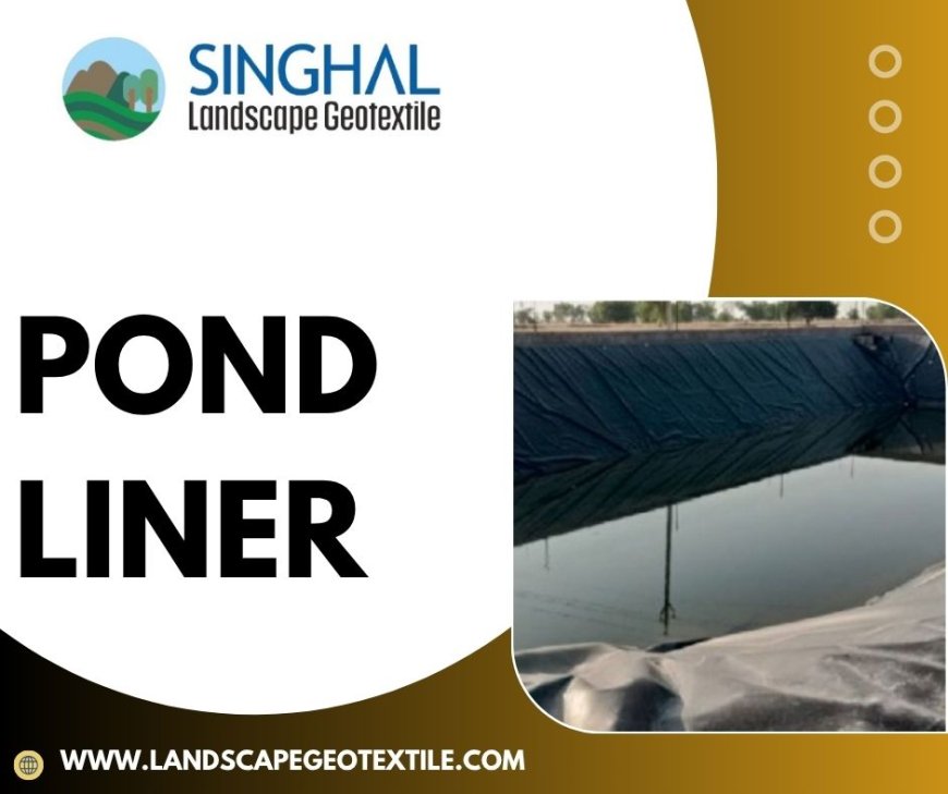 Choosing the Right Pond Liner for Your Project