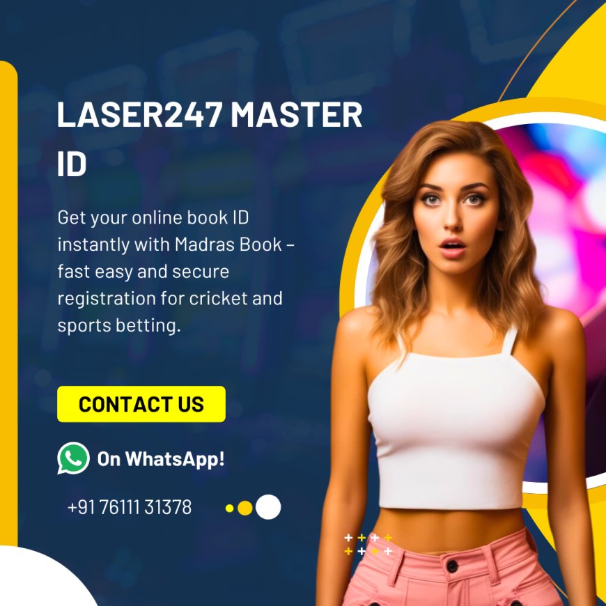 Laser247 Master ID – Create & Manage Betting Accounts Easily | Madrasbook