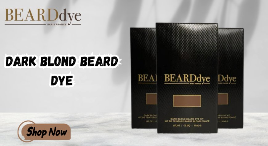 Luxury Dark Blond Beard Dye: Elevate Your Beard Game with Beard Dye