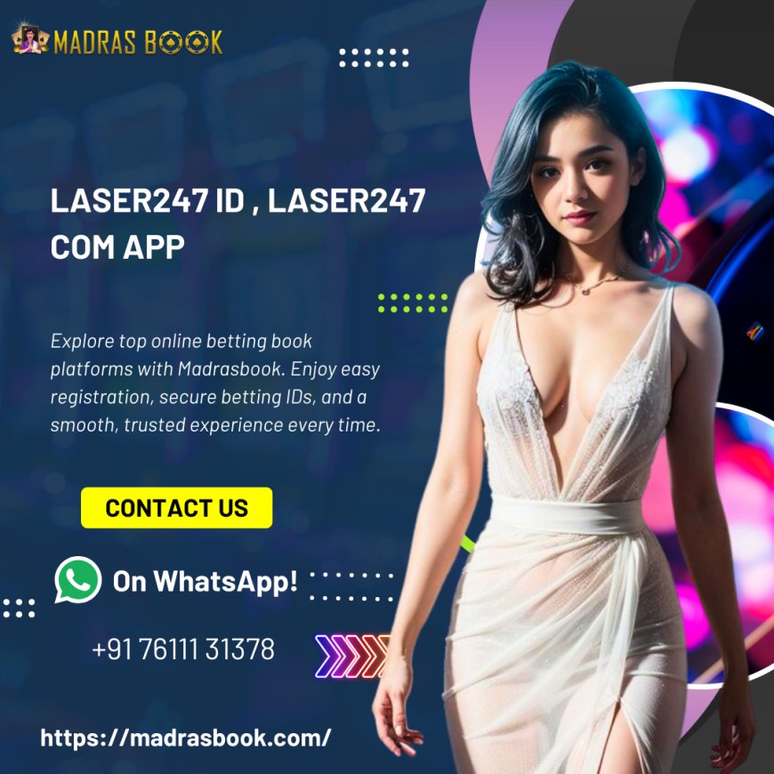 Laser247 ID – Get Instant Online Betting Access | Madrasbook