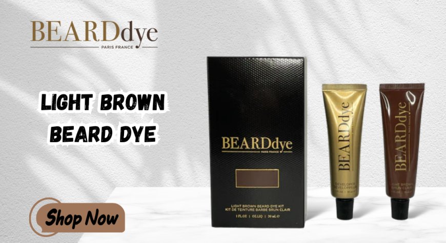 Light Brown Beard Dye: Effortless, Natural Grooming by Beard Dye